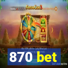 870 bet